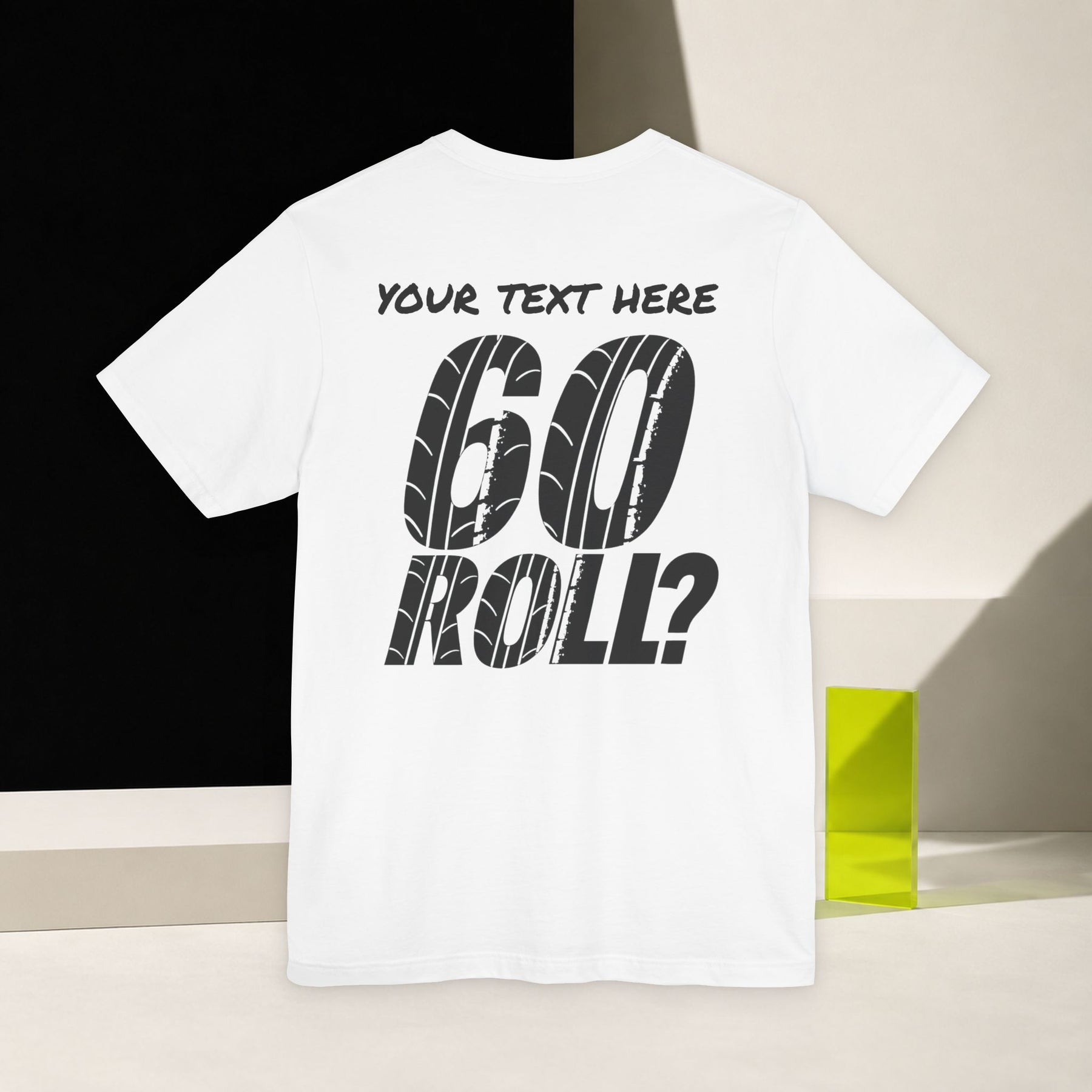 60 ROLL? // DESIGN 2 WITH CUSTOM TEXT