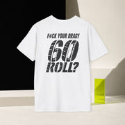 60 ROLL? // F#CK YOUR DRAGY